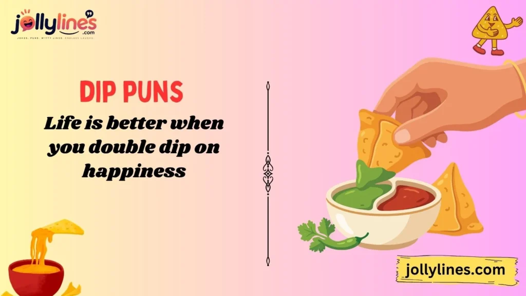 Best Dip Puns for Every Occasion