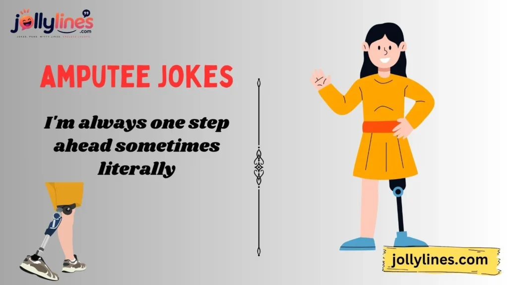 Funny Amputee One Liners
