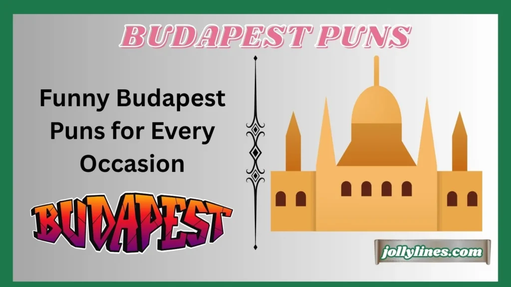 Funny Budapest Puns for Every Occasion