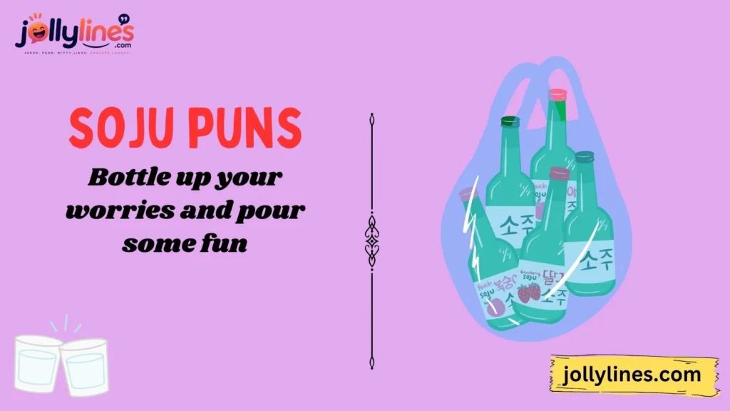 Funny Soju Puns