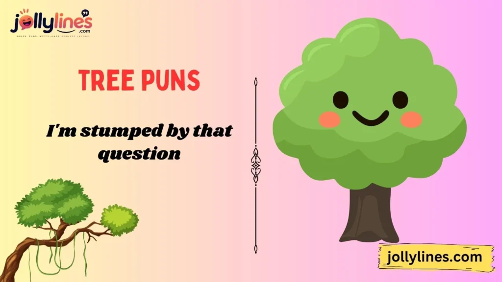 Funny Tree Puns