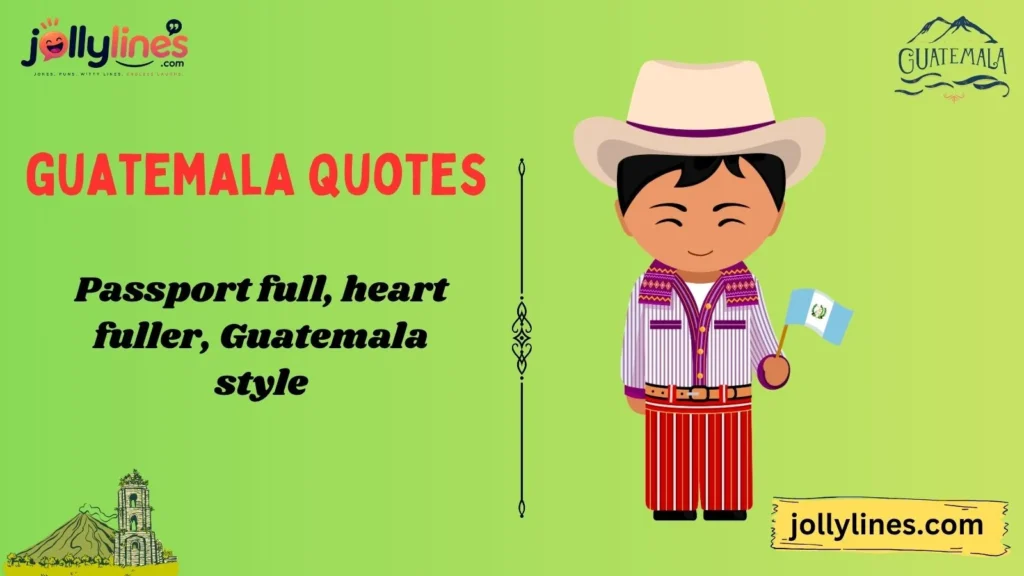 Inspirational Guatemala Quotes