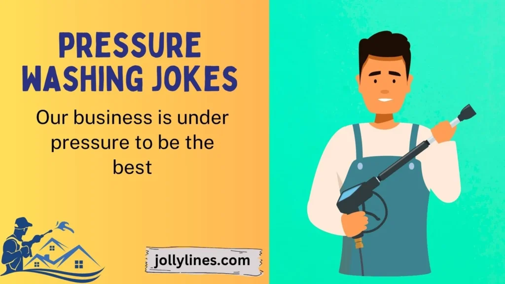 Pressure Washing Business Jokes