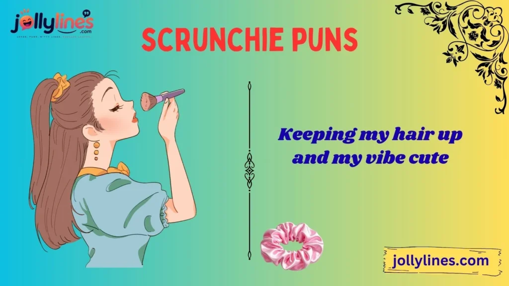 Cute Scrunchie Puns for Instagram Captions