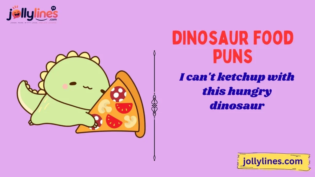 Funny Dinosaur Food Puns Everyone Will Love